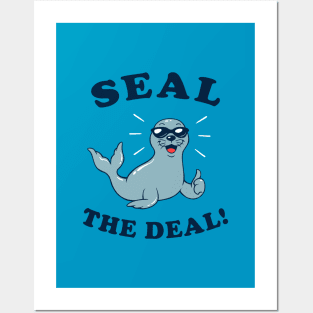 Seal The Deal Posters and Art